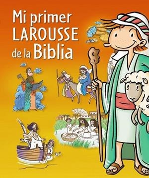 MI PRIMER LAROUSSE DE LA BIBLIA | 9788415785064 | Llibreria Drac - Llibreria d'Olot | Comprar llibres en català i castellà online