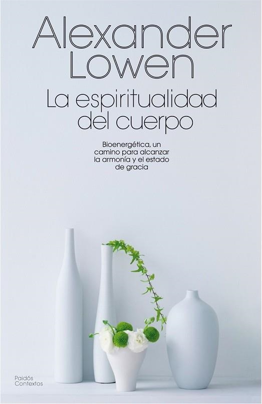 ESPIRITUALIDAD DEL CUERPO, LA | 9788475098814 | LOWEN, ALEXANDRE | Llibreria Drac - Llibreria d'Olot | Comprar llibres en català i castellà online
