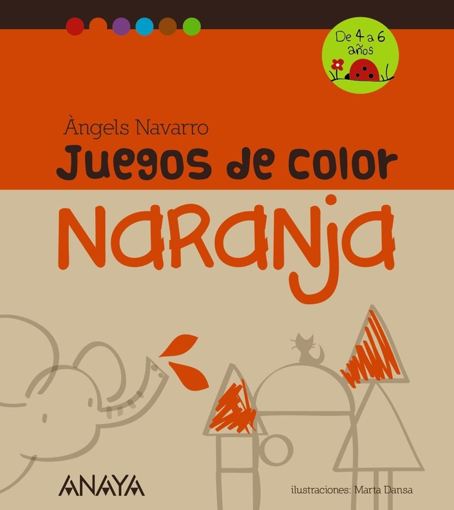 JUEGOS DE COLOR NARANJA | 9788467840230 | NAVARRO, ÀNGELS | Llibreria Drac - Librería de Olot | Comprar libros en catalán y castellano online