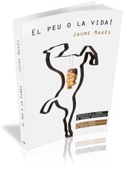 PEU O LA VIDA!, EL | 9788492789252 | MARES, JAUME | Llibreria Drac - Librería de Olot | Comprar libros en catalán y castellano online