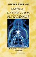 MANUAL DE EJERCICIOS PLEYADIANOS | 9788477206095 | QUAN YIN , AMORAH | Llibreria Drac - Llibreria d'Olot | Comprar llibres en català i castellà online
