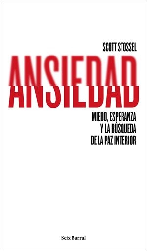ANSIEDAD | 9788432222948 | STOSSEL, SCOTT | Llibreria Drac - Librería de Olot | Comprar libros en catalán y castellano online