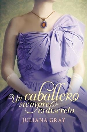 UN CABALLERO SIEMPRE ES DISCRETO (ROMANCES A LA LUZ DE LA LUNA 2) | 9788415962007 | GRAY, JULIANA | Llibreria Drac - Librería de Olot | Comprar libros en catalán y castellano online