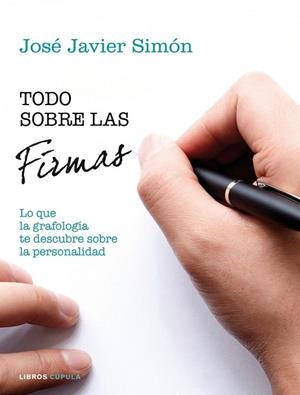 TODO SOBRE LAS FIRMAS | 9788448020057 |  SIMÓN, JOSÉ JAVIER | Llibreria Drac - Llibreria d'Olot | Comprar llibres en català i castellà online