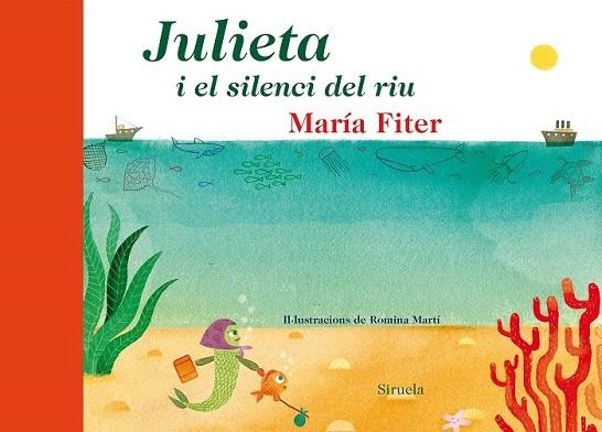 JULIETA I EL SILENCI DEL RIU | 9788416208104 | FITER, MARIA | Llibreria Drac - Librería de Olot | Comprar libros en catalán y castellano online
