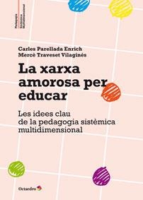 XARXA AMOROSA PER EDUCAR, LA | 9788499215884 | TRAVESET, MERCÈ; PERELLADA, CARLES | Llibreria Drac - Librería de Olot | Comprar libros en catalán y castellano online