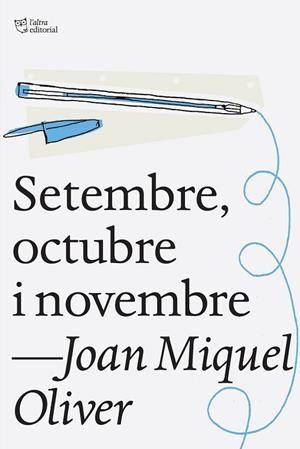 SETEMBRE OCTUBRE I NOVEMBRE | 9788494216053 | OLIVER, JOAN MIQUEL | Llibreria Drac - Librería de Olot | Comprar libros en catalán y castellano online