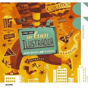 CÓMO SER UN BUEN ILUSTRADOR | 9788415317852 | DAVIES, JO; BRAZELL, DEREK | Llibreria Drac - Librería de Olot | Comprar libros en catalán y castellano online