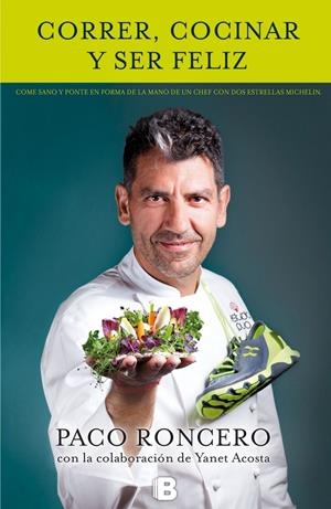 CORRER COCINAR Y SER FELIZ | 9788466655187 | RONCERO, PACO | Llibreria Drac - Librería de Olot | Comprar libros en catalán y castellano online
