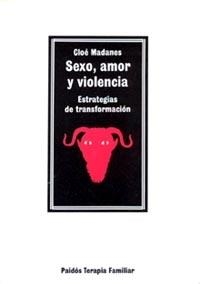 SEXO, AMOR Y VIOLENCIA | 9788475099033 | CLOE MADANES | Llibreria Drac - Llibreria d'Olot | Comprar llibres en català i castellà online