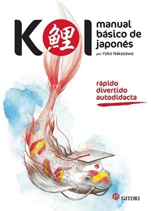 KOI MANUAL BÁSICO DE JAPONÉS | 9788494239014 | NAKAZAWA, YOKO | Llibreria Drac - Librería de Olot | Comprar libros en catalán y castellano online