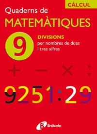 QUADERNS DE MATEMATIQUES 9 | 9788483044001 | SOUSA MARTÍN, ISMAEL/RECLUSA GLUCK, FERNANDO/NAGORE RUIZ, ÁNGEL/PASTOR DE LUIS, JESÚS/ESPARZA, VÍCTO | Llibreria Drac - Llibreria d'Olot | Comprar llibres en català i castellà online