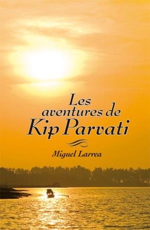 AVENTURES DE KIP PARVATI, LES | 9788424641528 | LARREA, MIGUEL | Llibreria Drac - Librería de Olot | Comprar libros en catalán y castellano online