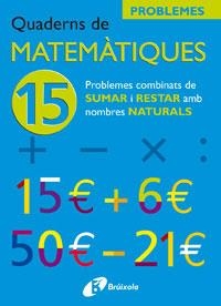 QUADERNS DE MATEMATIQUES 15 | 9788483045923 | SOUSA MARTÍN, ISMAEL/RECLUSA GLUCK, FERNANDO/NAGORE RUIZ, ÁNGEL/PASTOR DE LUIS, JESÚS/ESPARZA, VÍCTO | Llibreria Drac - Llibreria d'Olot | Comprar llibres en català i castellà online