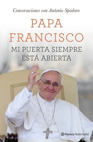 MI PUERTA SIEMPRE ESTÁ ABIERTA | 9788408131533 | PAPA FRANCISCO | Llibreria Drac - Librería de Olot | Comprar libros en catalán y castellano online