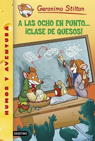 A LAS OCHO EN PUNTO CLASE DE QUESOS! (GERONIMO STILTON 54) | 9788408130307 | STILTON, GERONIMO | Llibreria Drac - Llibreria d'Olot | Comprar llibres en català i castellà online