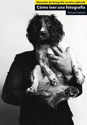 C&#211;MO LEER UNA FOTOGRAF&#205;A | 9788425227219 | SALKELD, RICHARD | Llibreria Drac - Llibreria d&#39;Olot | Comprar llibres en catal&#224; i castell&#224; online