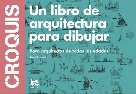 CROQUIS. UN LIBRO DE ARQUITECTURA PARA DIBUJAR | 9788494165221 | BOWKETT, STEVE | Llibreria Drac - Llibreria d'Olot | Comprar llibres en català i castellà online