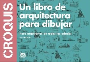 CROQUIS. UN LIBRO DE ARQUITECTURA PARA DIBUJAR | 9788494165221 | BOWKETT, STEVE | Llibreria Drac - Llibreria d'Olot | Comprar llibres en català i castellà online