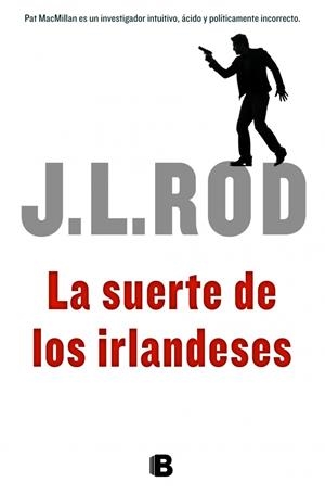 SUERTE DE LOS IRLANDESES, LA | 9788466652735 | ROD, J. L. | Llibreria Drac - Librería de Olot | Comprar libros en catalán y castellano online