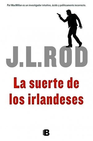 SUERTE DE LOS IRLANDESES, LA | 9788466652735 | ROD, J. L. | Llibreria Drac - Librería de Olot | Comprar libros en catalán y castellano online