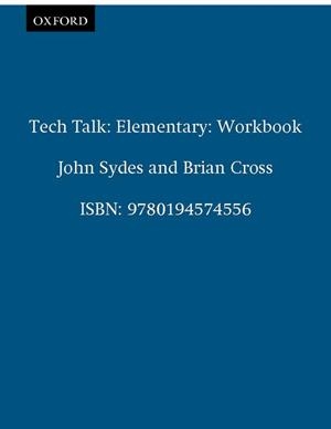 TECH TALK ELEMENTARY: WORKBOOK | 9780194574556 | SYDES, JOHN ; CROSS, BRIAN | Llibreria Drac - Librería de Olot | Comprar libros en catalán y castellano online