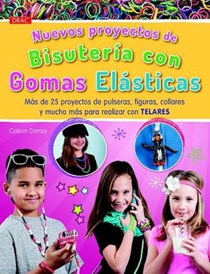 NUEVOS PROYECTOS DE BISUTERÍA CON GOMAS ELÁSTICAS | 9788498744125 | DORSEY, COLLEEN | Llibreria Drac - Librería de Olot | Comprar libros en catalán y castellano online
