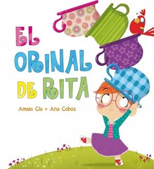 ORINAL DE RITA, EL | 9788448840471 | CIA, AMAIA ; COBOS, ANA | Llibreria Drac - Librería de Olot | Comprar libros en catalán y castellano online