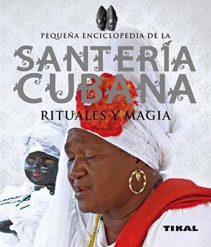 SANTERÍA CUBANA, RITUALES Y MAGIA | 9788499281940 | ALCARAZ, JOSÉ LUIS | Llibreria Drac - Llibreria d'Olot | Comprar llibres en català i castellà online