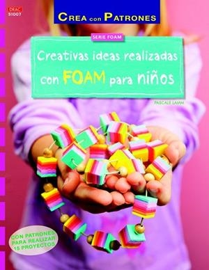 CREATIVAS IDEAS REALIZADAS CON FOAM PARA NIÑOS | 9788498744200 | LAMM, PASCALE | Llibreria Drac - Librería de Olot | Comprar libros en catalán y castellano online