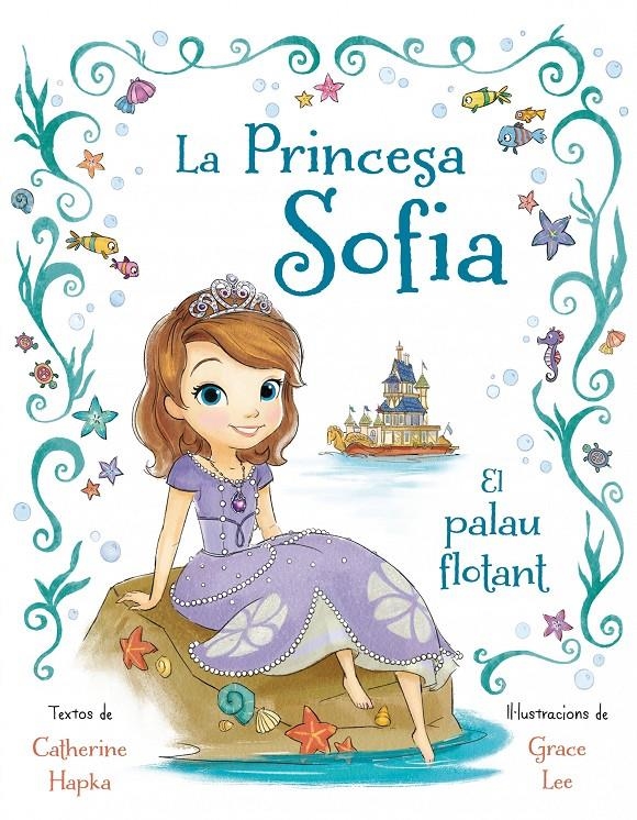 PRINCESA SOFIA, LA. EL PALAU FLOTANT | 9788490575024 | AADD | Llibreria Drac - Llibreria d'Olot | Comprar llibres en català i castellà online