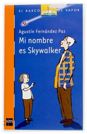 MI NOMBRE ES SKYWALKER | 9788434896451 | FERNÁNDEZ PAZ, AGUSTÍN | Llibreria Drac - Llibreria d'Olot | Comprar llibres en català i castellà online