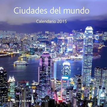 CALENDARIO 2015 CIUDADES DEL MUNDO  | 9788448019969 | AA. VV. | Llibreria Drac - Librería de Olot | Comprar libros en catalán y castellano online