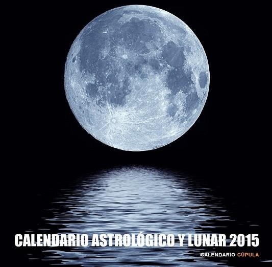 CALENDARIO 2015 ASTROLÓGICO Y LUNAR  | 9788448019921 | AA. VV. | Llibreria Drac - Librería de Olot | Comprar libros en catalán y castellano online