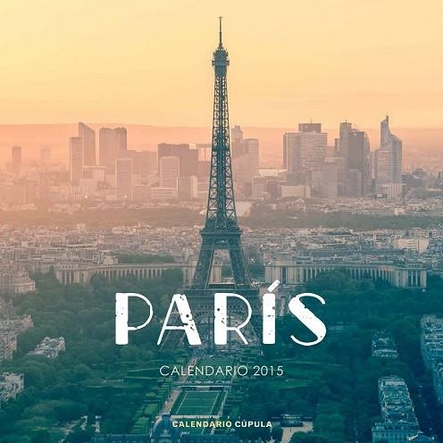 CALENDARIO 2015 PARÍS  | 9788448020729 | AA. VV. | Llibreria Drac - Librería de Olot | Comprar libros en catalán y castellano online