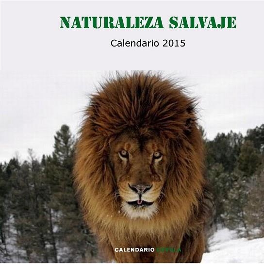 CALENDARIO 2015 NATURALEZA SALVAJE  | 9788448019976 | AA. VV. | Llibreria Drac - Librería de Olot | Comprar libros en catalán y castellano online