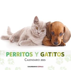 CALENDARIO 2015 PERRITOS Y GATITOS  | 9788448019877 | AA. VV. | Llibreria Drac - Librería de Olot | Comprar libros en catalán y castellano online