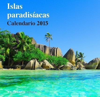 CALENDARIO 2015 ISLAS PARADISÍACAS  | 9788448019716 | AA. VV. | Llibreria Drac - Librería de Olot | Comprar libros en catalán y castellano online