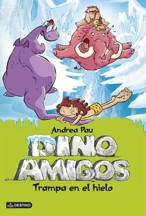 TRAMPA EN EL HIELO (DINOAMIGOS 4) | 9788408130314 | PAU, ANDREA | Llibreria Drac - Llibreria d'Olot | Comprar llibres en català i castellà online