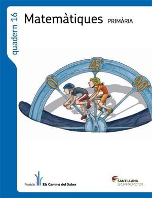 QUADERN 16 MATEMATIQUES 6 PRIMARIA 1 TRIM ELS CAMINS DEL SABER | 9788490474334 | Llibreria Drac - Librería de Olot | Comprar libros en catalán y castellano online