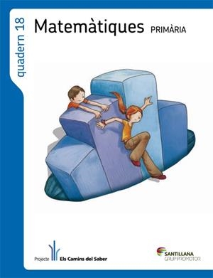 QUADERN 18 MATEMATIQUES 6 PRIMARIA 3 TRIM ELS CAMINS DEL SABER | 9788490474365 | Llibreria Drac - Librería de Olot | Comprar libros en catalán y castellano online