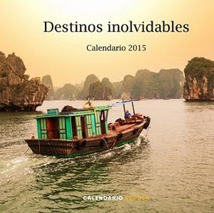 CALENDARIO 2015 DESTINOS INOLVIDABLES  | 9788448019907 | AA. DD. | Llibreria Drac - Librería de Olot | Comprar libros en catalán y castellano online