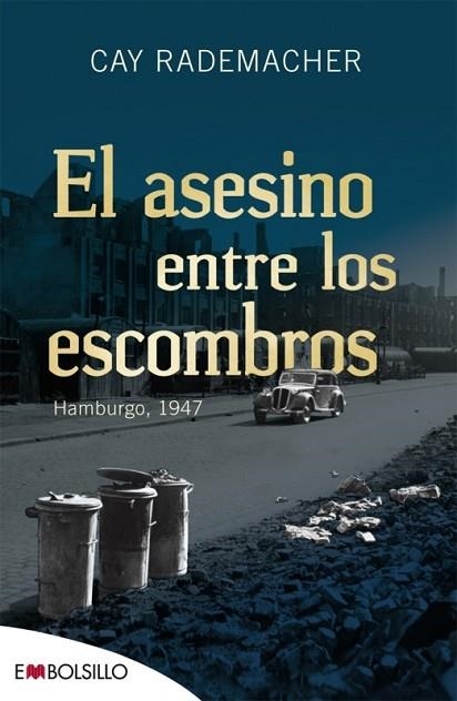 ASESINO ENTRE LOS ESCOMBROS, EL HAMBURGO 1947 | 9788416087051 | RADEMACHER, CAY | Llibreria Drac - Llibreria d'Olot | Comprar llibres en català i castellà online