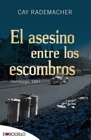 ASESINO ENTRE LOS ESCOMBROS, EL HAMBURGO 1947 | 9788416087051 | RADEMACHER, CAY | Llibreria Drac - Llibreria d'Olot | Comprar llibres en català i castellà online