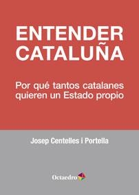 ENTENDER CATALUÑA | 9788499215952 | CENTELLES, JOSEP | Llibreria Drac - Librería de Olot | Comprar libros en catalán y castellano online