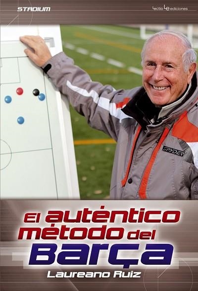 AUTENTICO METODO DEL BARÇA, EL | 9788415088752 | RUIZ, LAUREANO | Llibreria Drac - Librería de Olot | Comprar libros en catalán y castellano online
