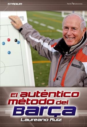 AUTENTICO METODO DEL BARÇA, EL | 9788415088752 | RUIZ, LAUREANO | Llibreria Drac - Librería de Olot | Comprar libros en catalán y castellano online