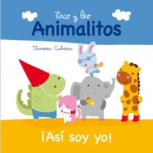 ASÍ SOY YO (TOCO Y LEO ANIMALITOS) | 9788448840396 | CABRERA, VANESSA | Llibreria Drac - Llibreria d'Olot | Comprar llibres en català i castellà online