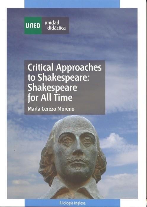 CRITICAL APPROACHES TO SHAKESPEARE: SHAKESPEARE FOR ALL TIME | 9788436250749 | CEREZO MORENO, MARTA | Llibreria Drac - Librería de Olot | Comprar libros en catalán y castellano online