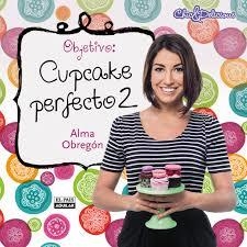 OBJETIVO: CUPCAKE PERFECTO 2 | 9788403514164 | OBREGON, ALMA | Llibreria Drac - Llibreria d'Olot | Comprar llibres en català i castellà online